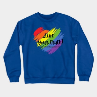 Live your truth Crewneck Sweatshirt